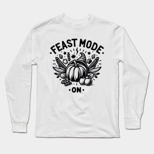 Feast Mode On Long Sleeve T-Shirt